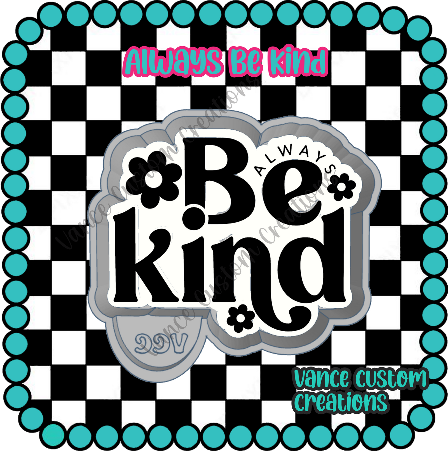Always Be Kind Freshie Mold