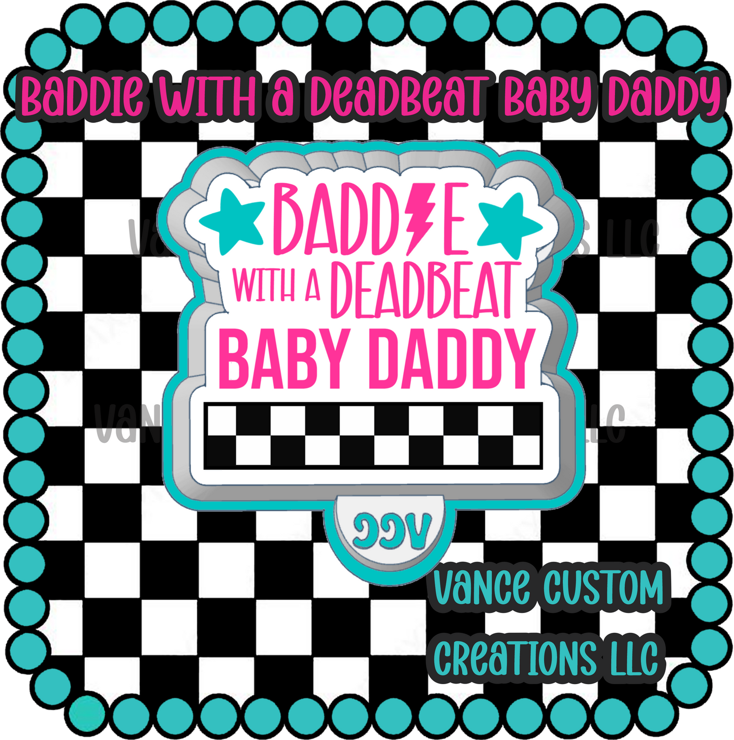 Baddie With A Deadbeat Baby Daddy Freshie Mold