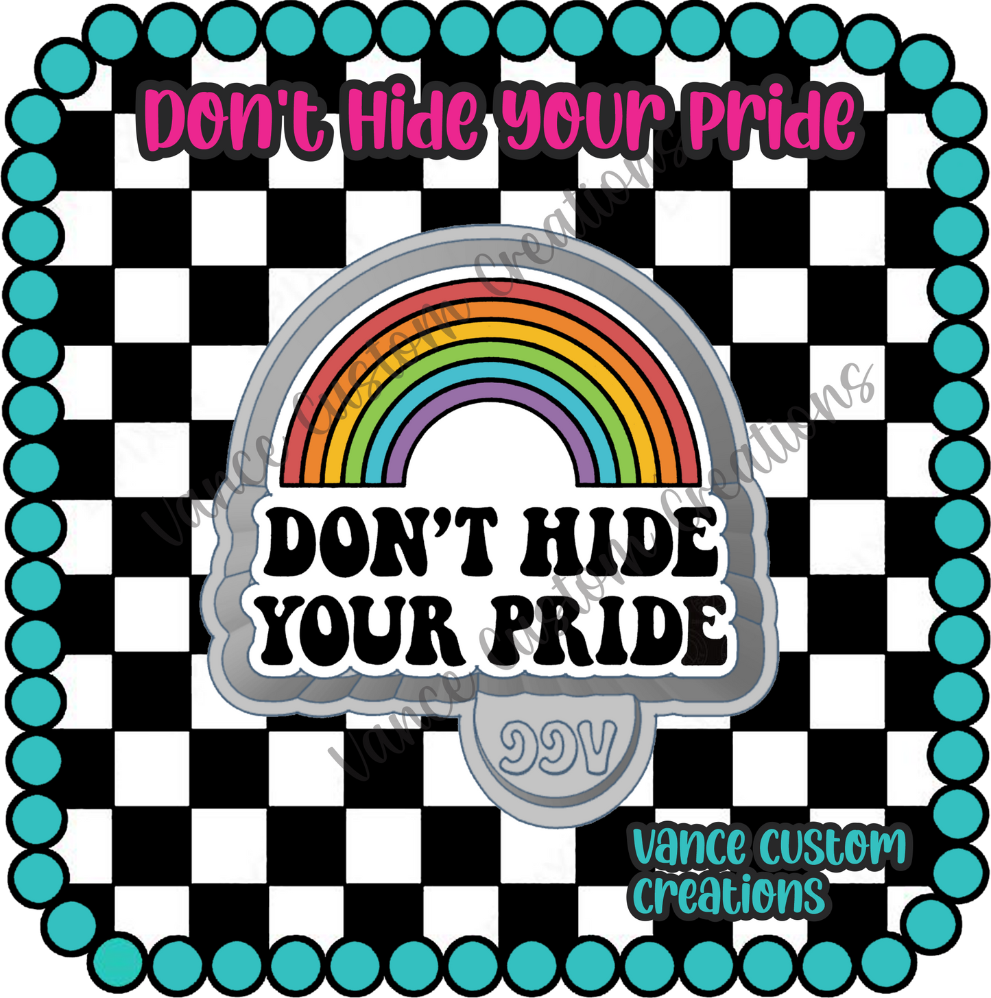 Don't Hide Your Pride Freshie Mold
