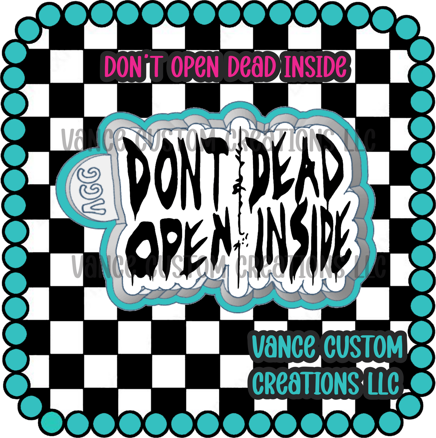 Don't Open Dead Inside Freshie Mold