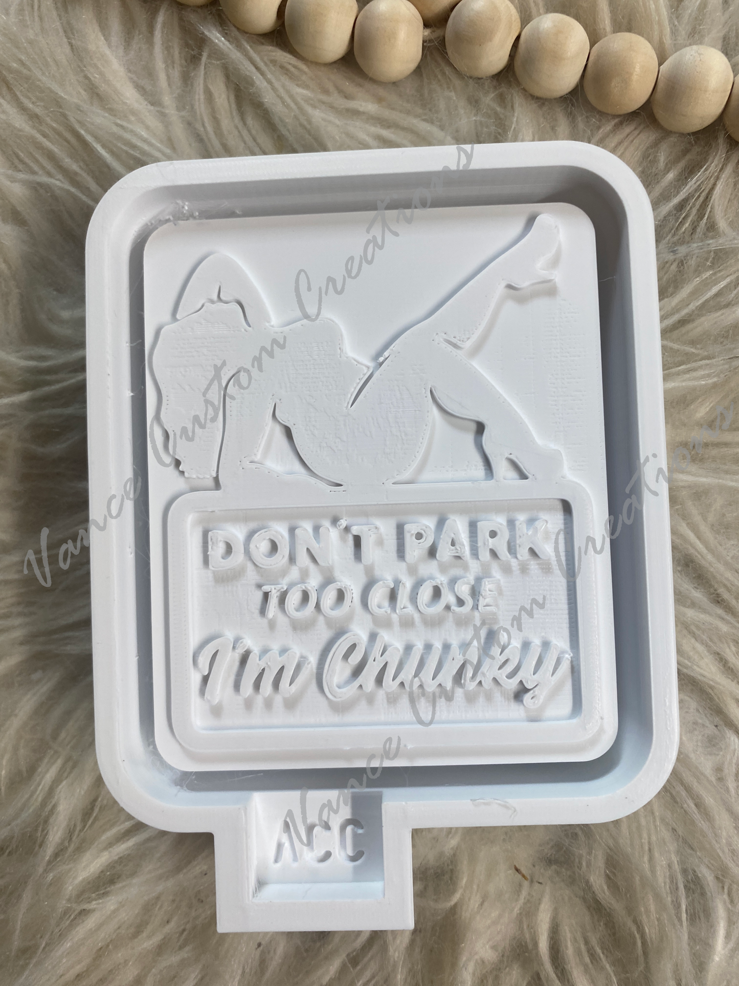 Don't Park Too Close I'm Chunky Freshie Mold