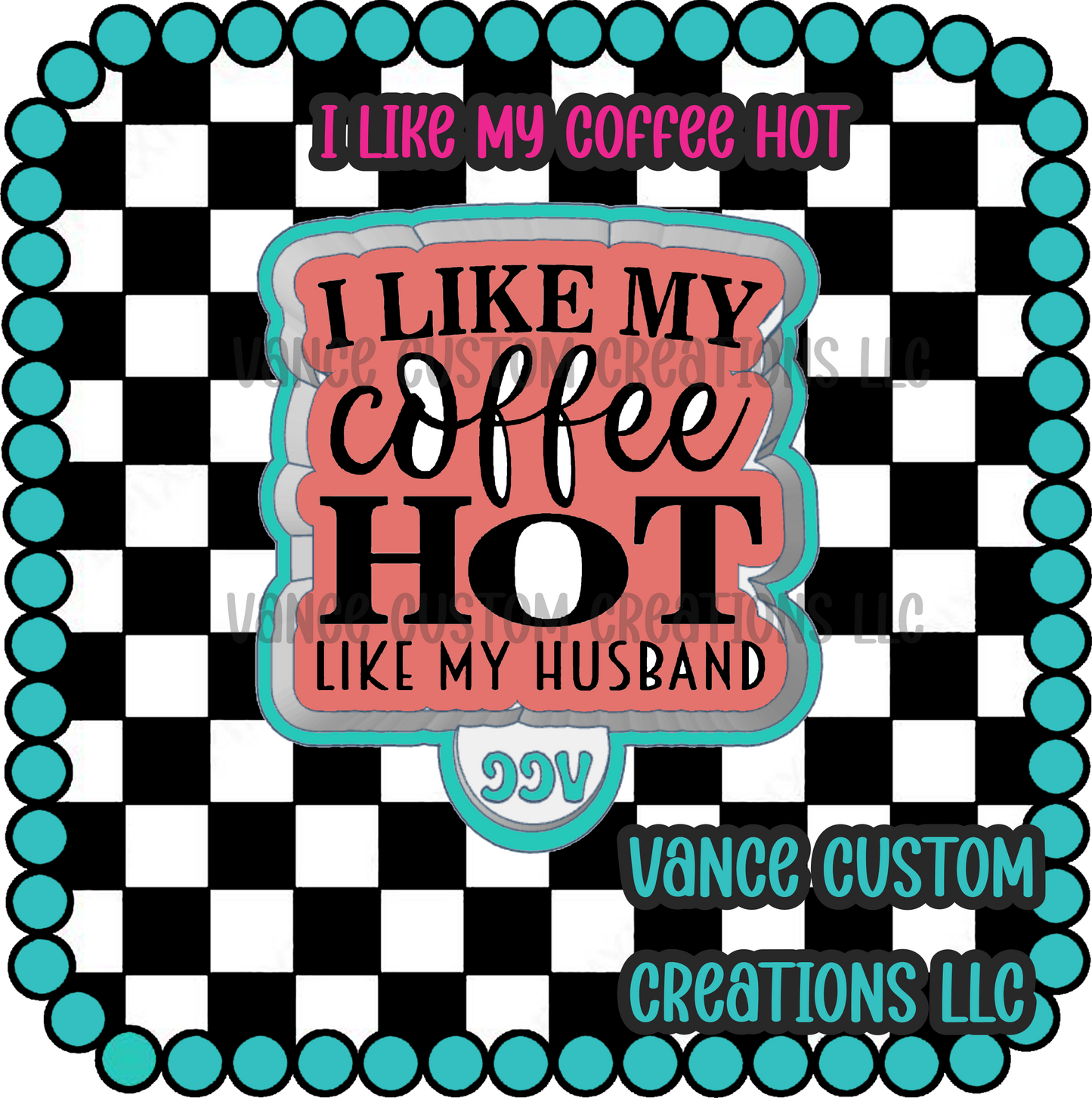 I Like My Coffee Hot Freshie Mold
