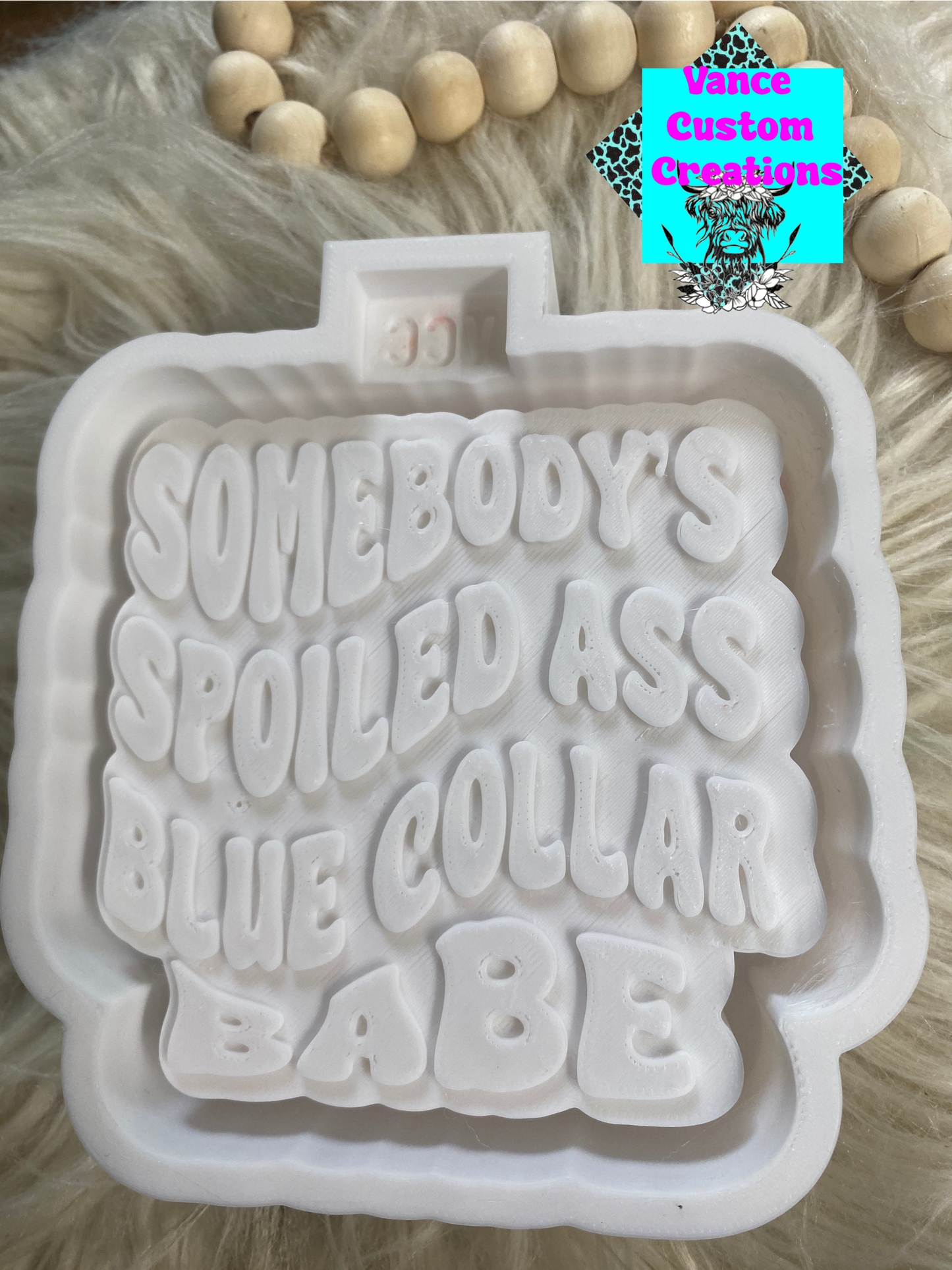 Somebody's Spoiled Ass Blue Collar Babe Freshie Mold