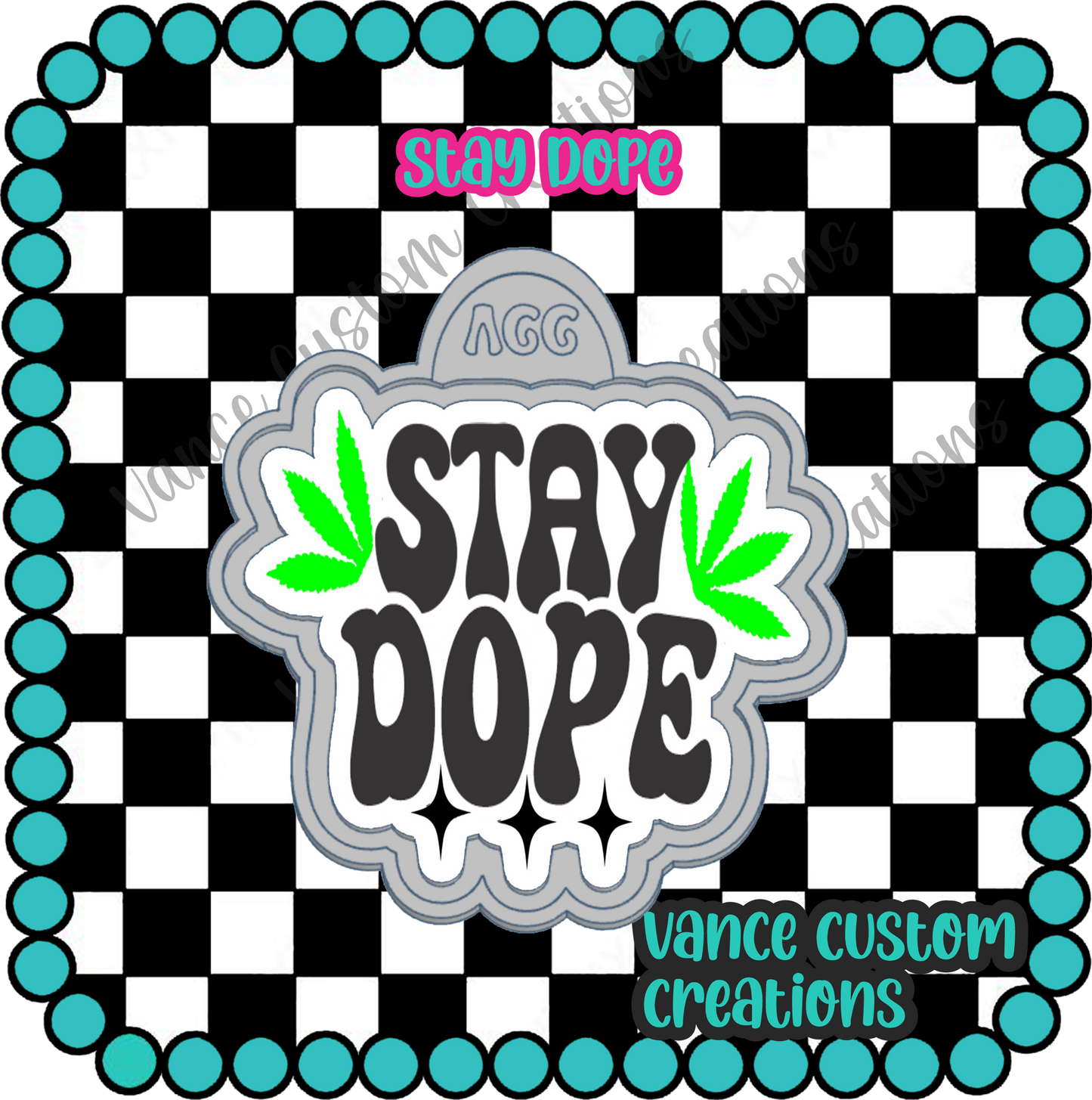 Stay Dope Freshie Mold