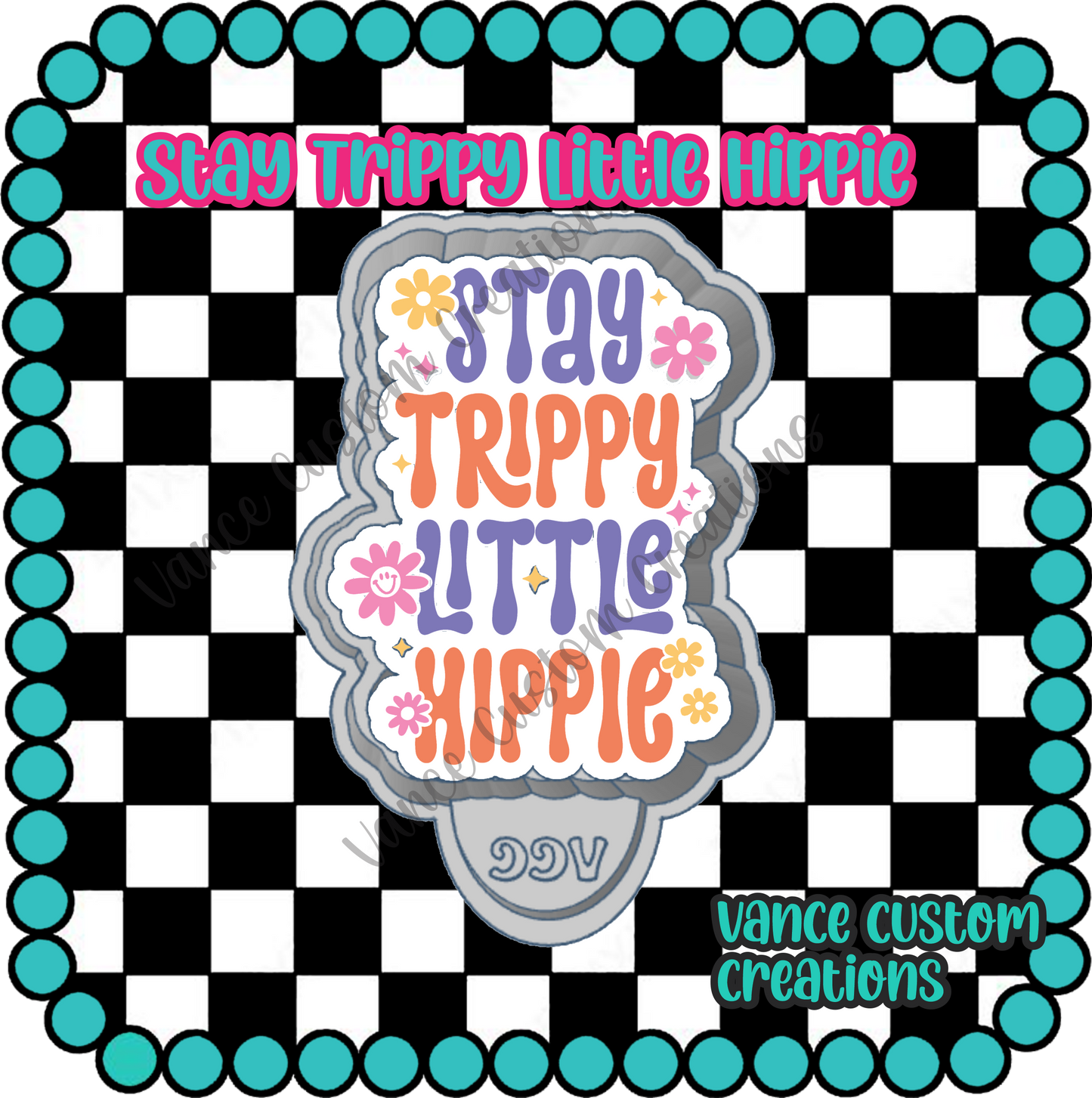 Stay Trippy Little Hippie Freshie Mold