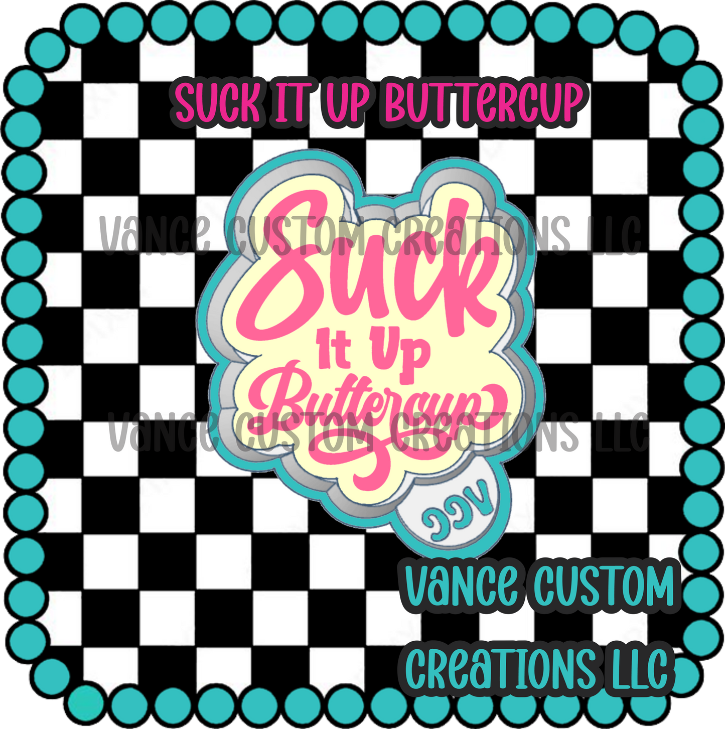 Suck It Up Buttercup Freshie Mold