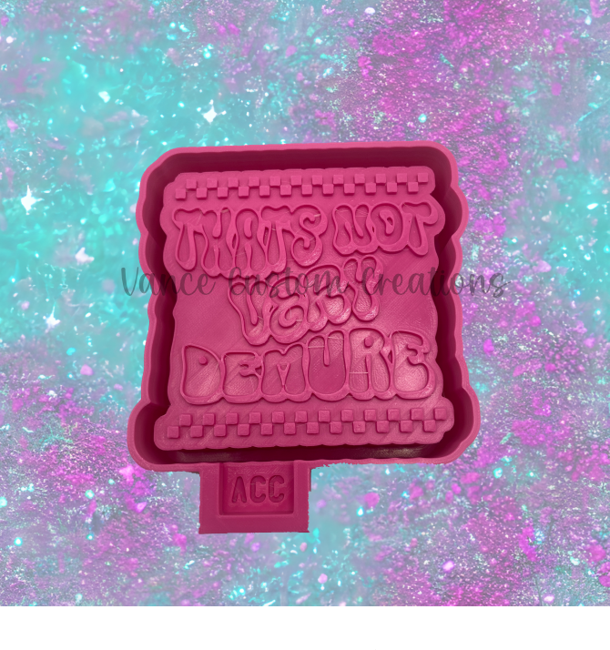 Thats Not Very Demure Freshie Mold