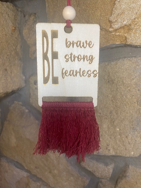 Be Brave Be Strong Be Fearless Car Charm