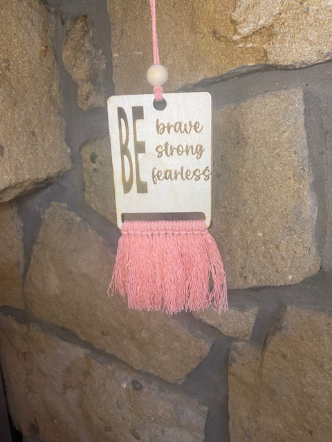 Be Brave Be Strong Be Fearless Car Charm