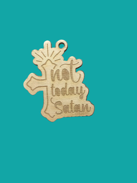 Not Today Satan Wooden Car Charm