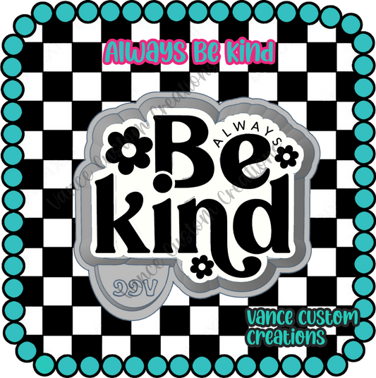Always Be Kind Freshie Mold
