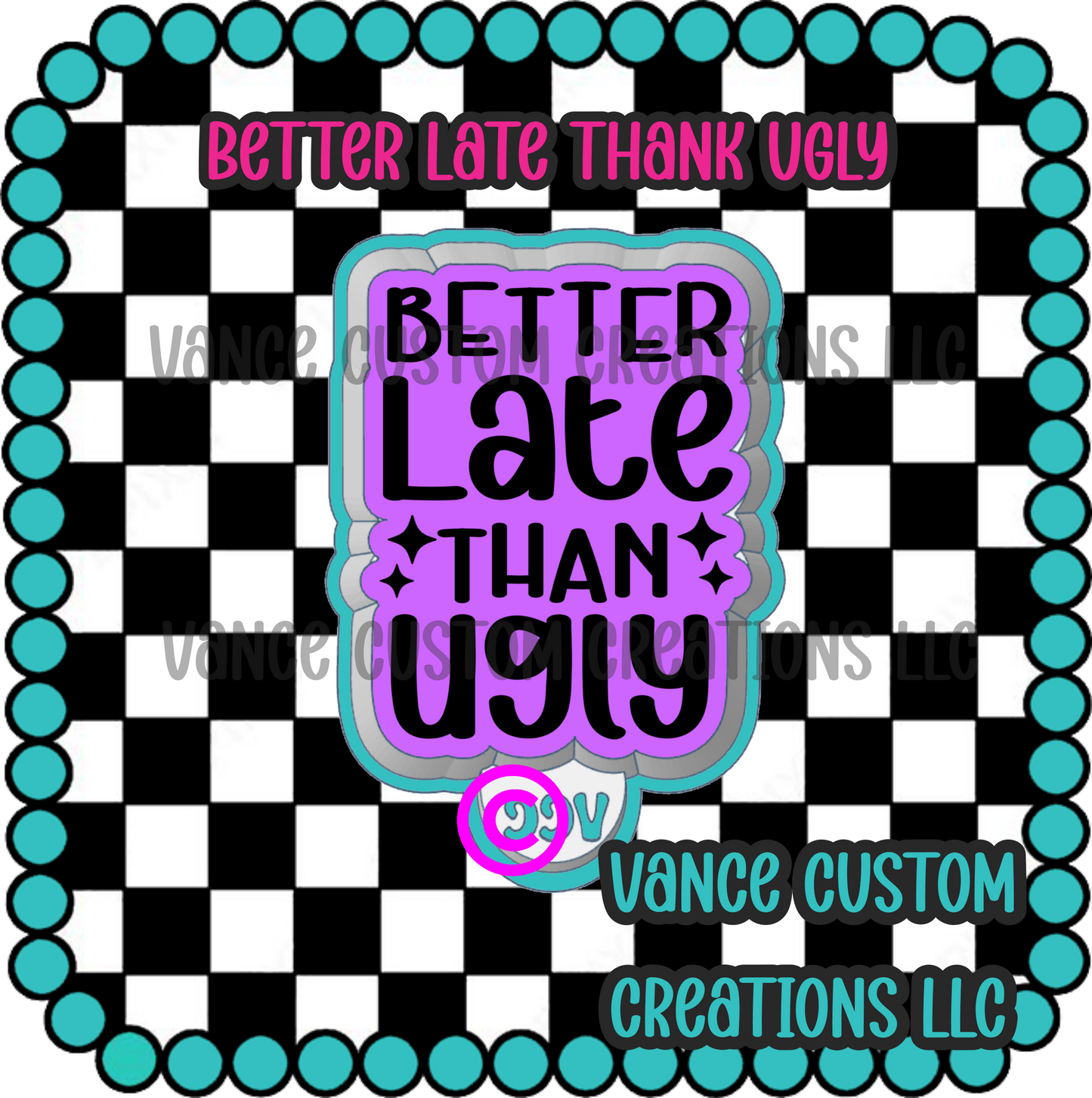 Better Late Than Ugly Freshie Mold