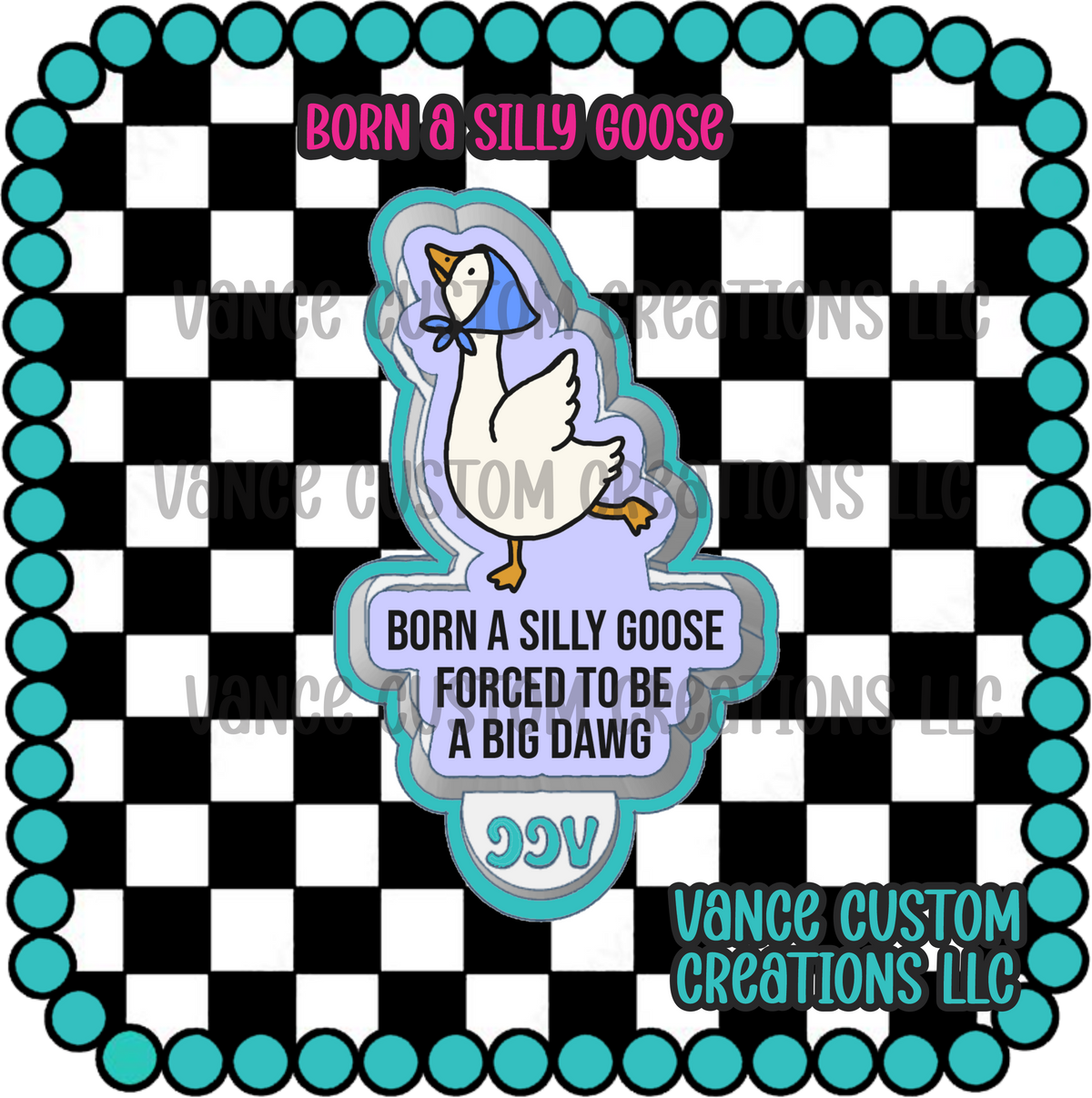 Born A Silly Goose Freshie Mold