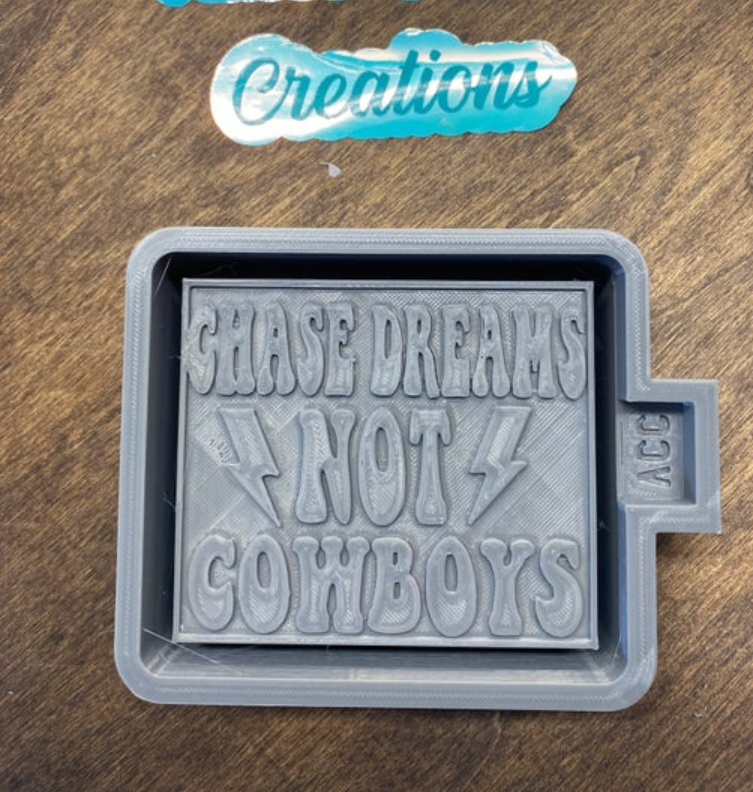Chase Dreams Not Cowboys Freshie Mold