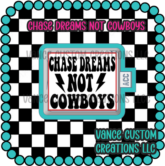 Chase Dreams Not Cowboys Freshie Mold