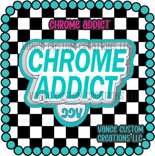 Chrome Addict Freshie Mold