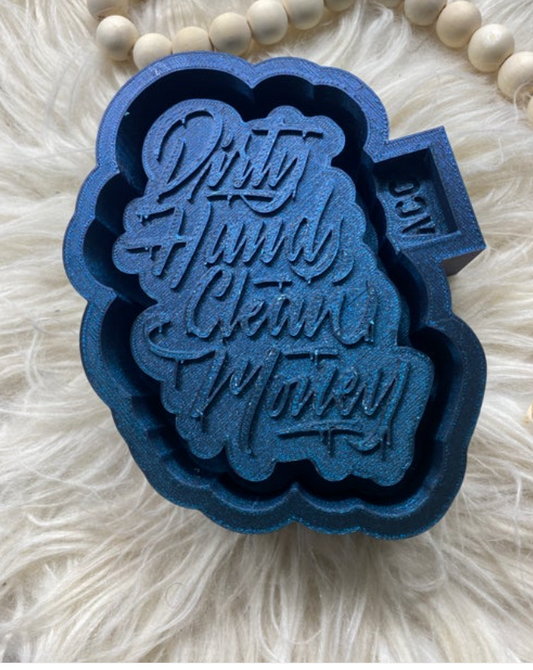 Dirty Hands Clean Money Freshie Mold