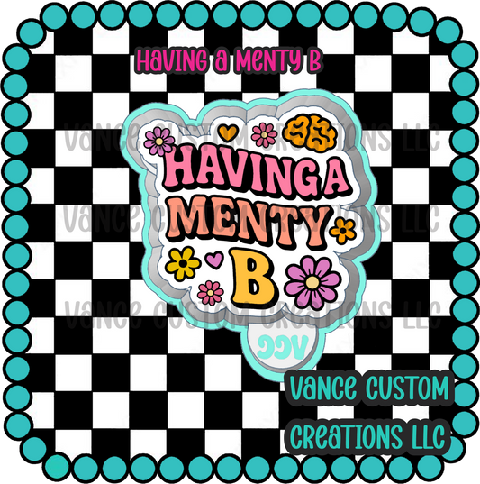 Having A Menty B Freshie Mold
