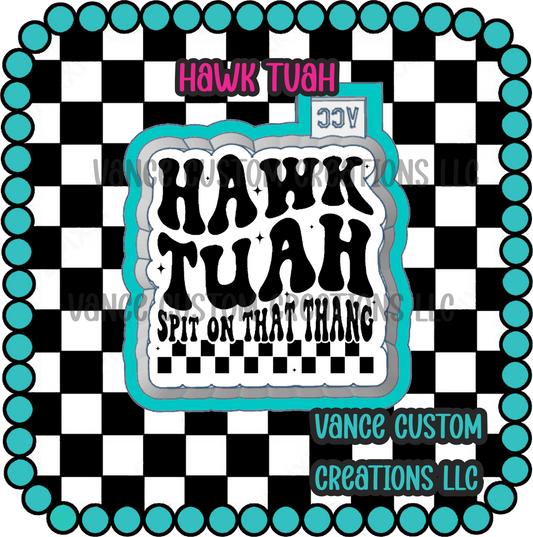 Hawk Tuah Freshie Mold