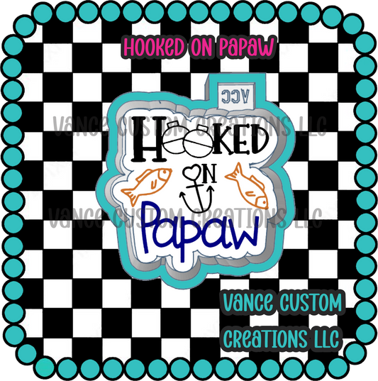 Hooked on Papaw Freshie Mold