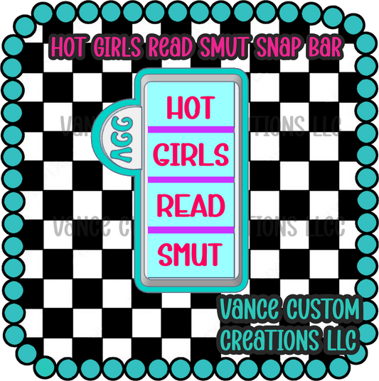 Hot Girls Read Smut Snap Bar Mold