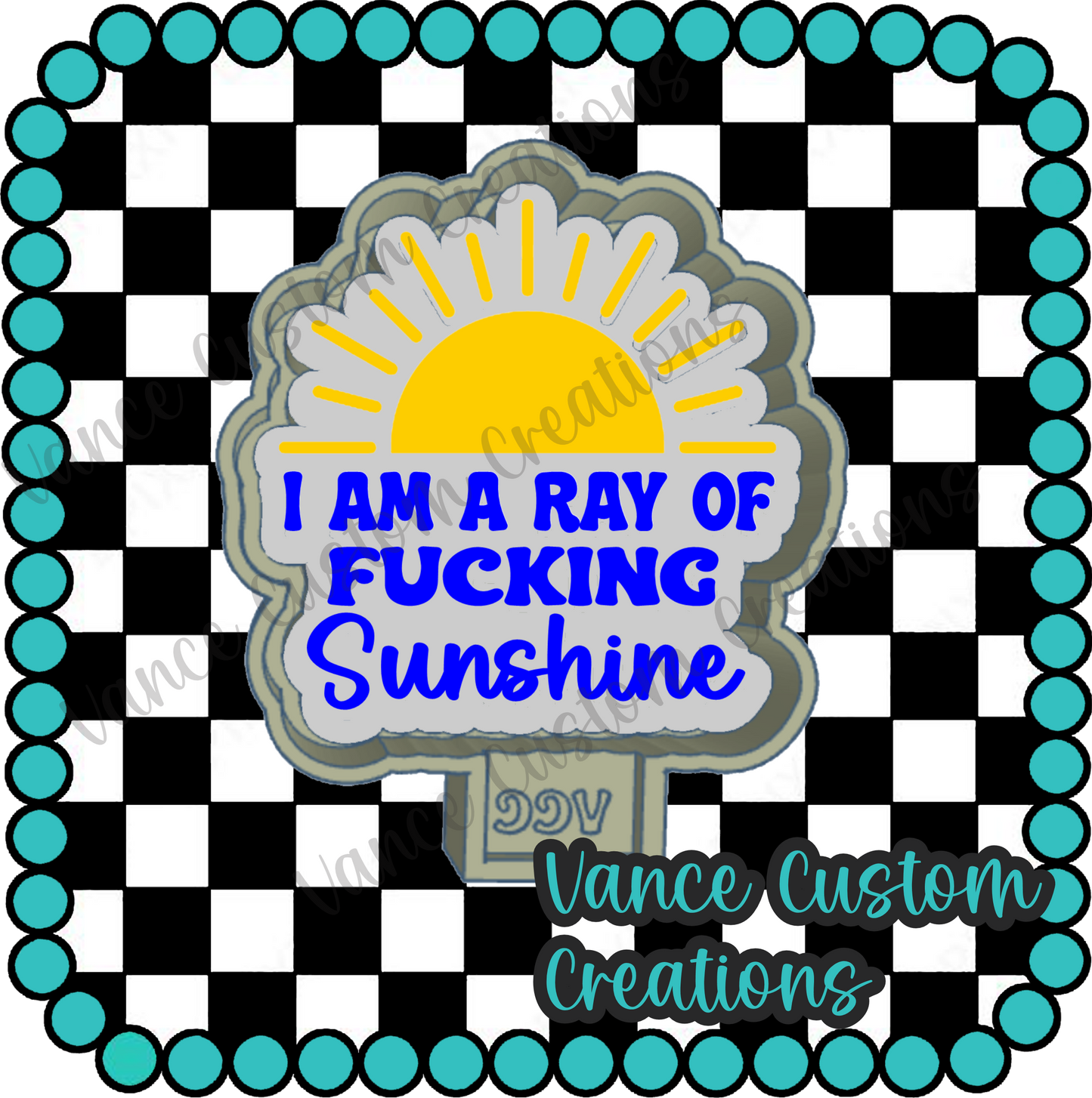 I Am A Ray Of Fucking Sunshine Freshie Mold