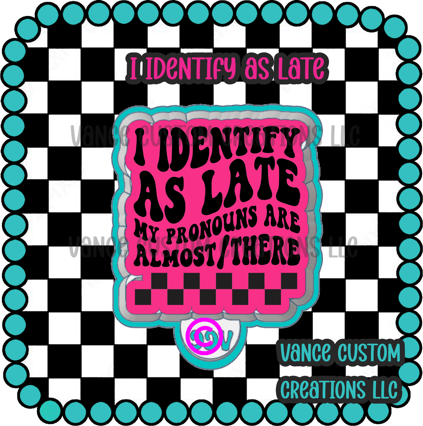 I Identify As Late Freshie Mold