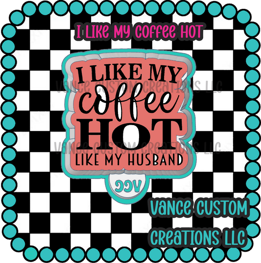 I Like My Coffee Hot Freshie Mold