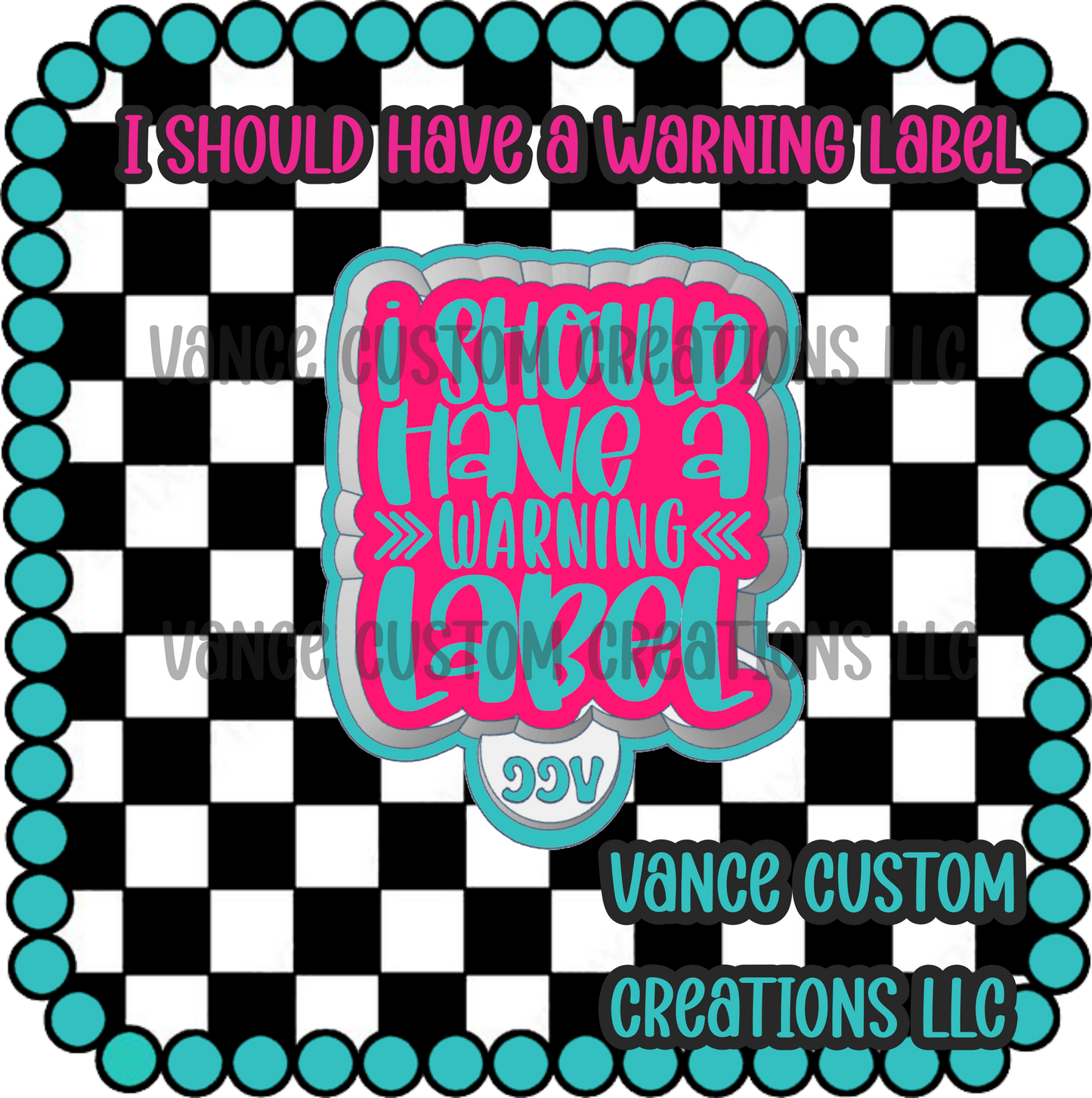 I Should Have A Warning Label Freshie Mold