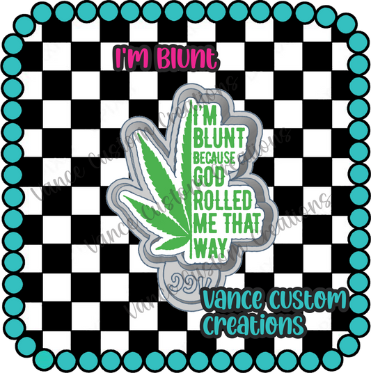I'm Blunt Freshie Mold