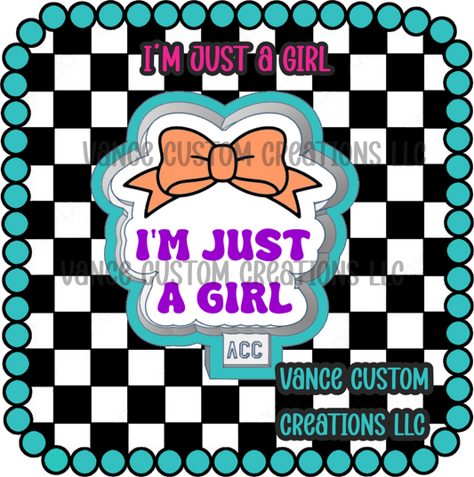 I'm Just A Girl Freshie Mold