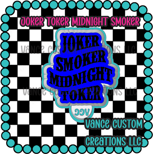 Joker Smoker Midnight Toker Freshie Mold