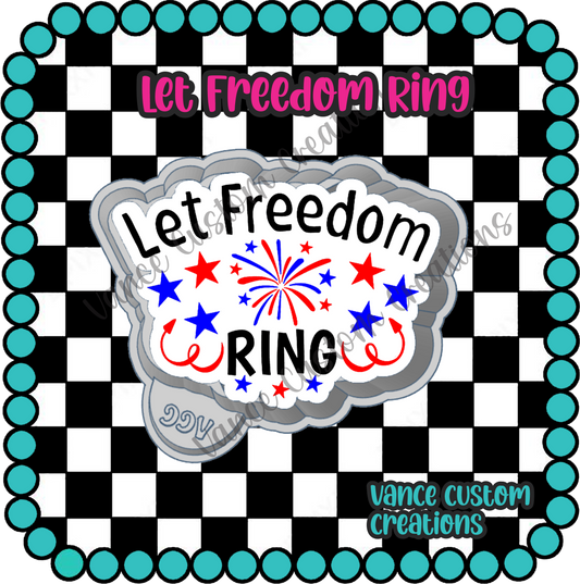 Let Freedom Ring Freshie Mold