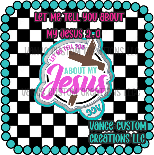 Let Me Tell You About My Jesus 2.0 Freshie Mold