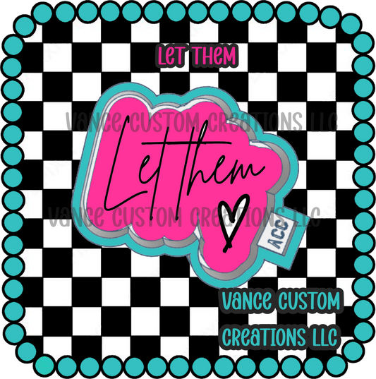 Let Them Freshie Mold