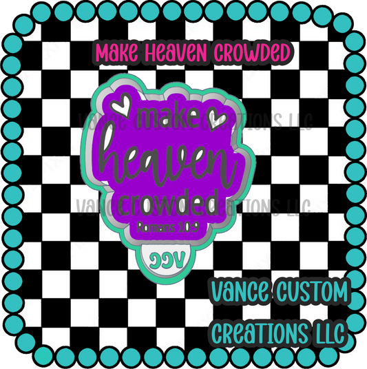 Make Heaven Crowded Freshie Mold