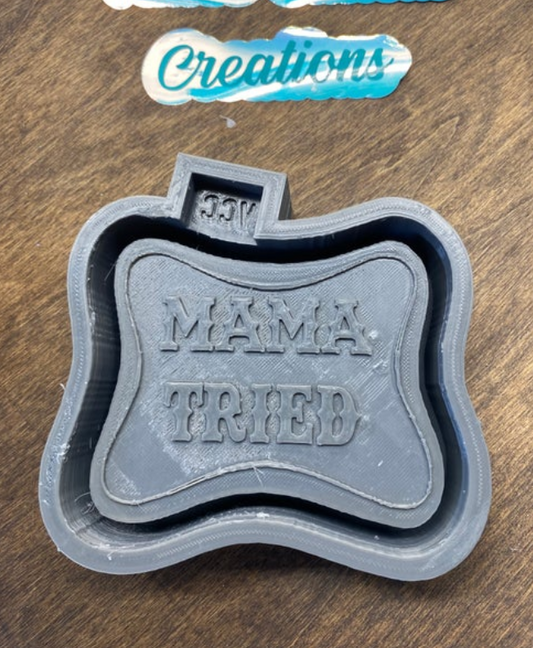 Mama Tried Freshie Mold