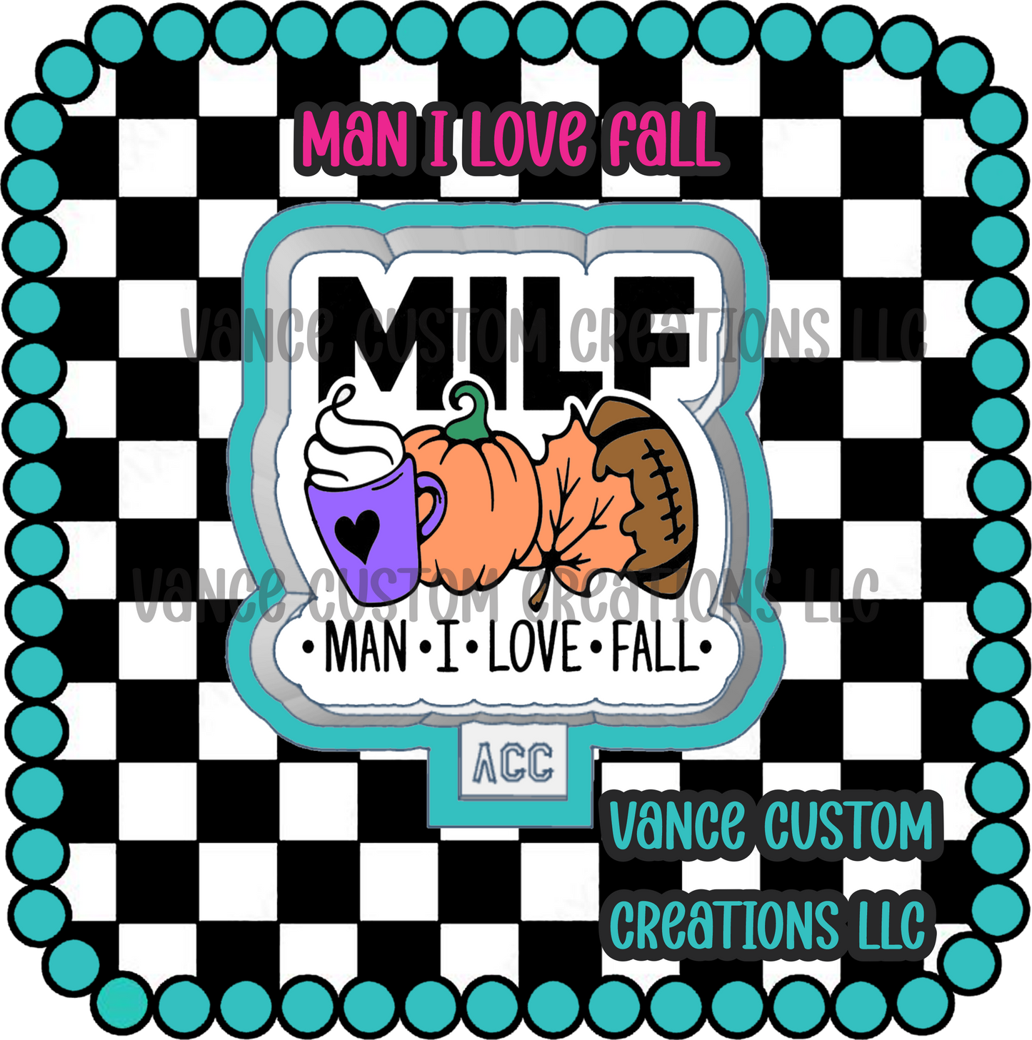 Man I Love Fall Freshie Mold