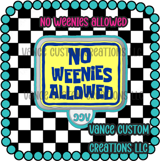 No Weenies Allowed Freshie Mold