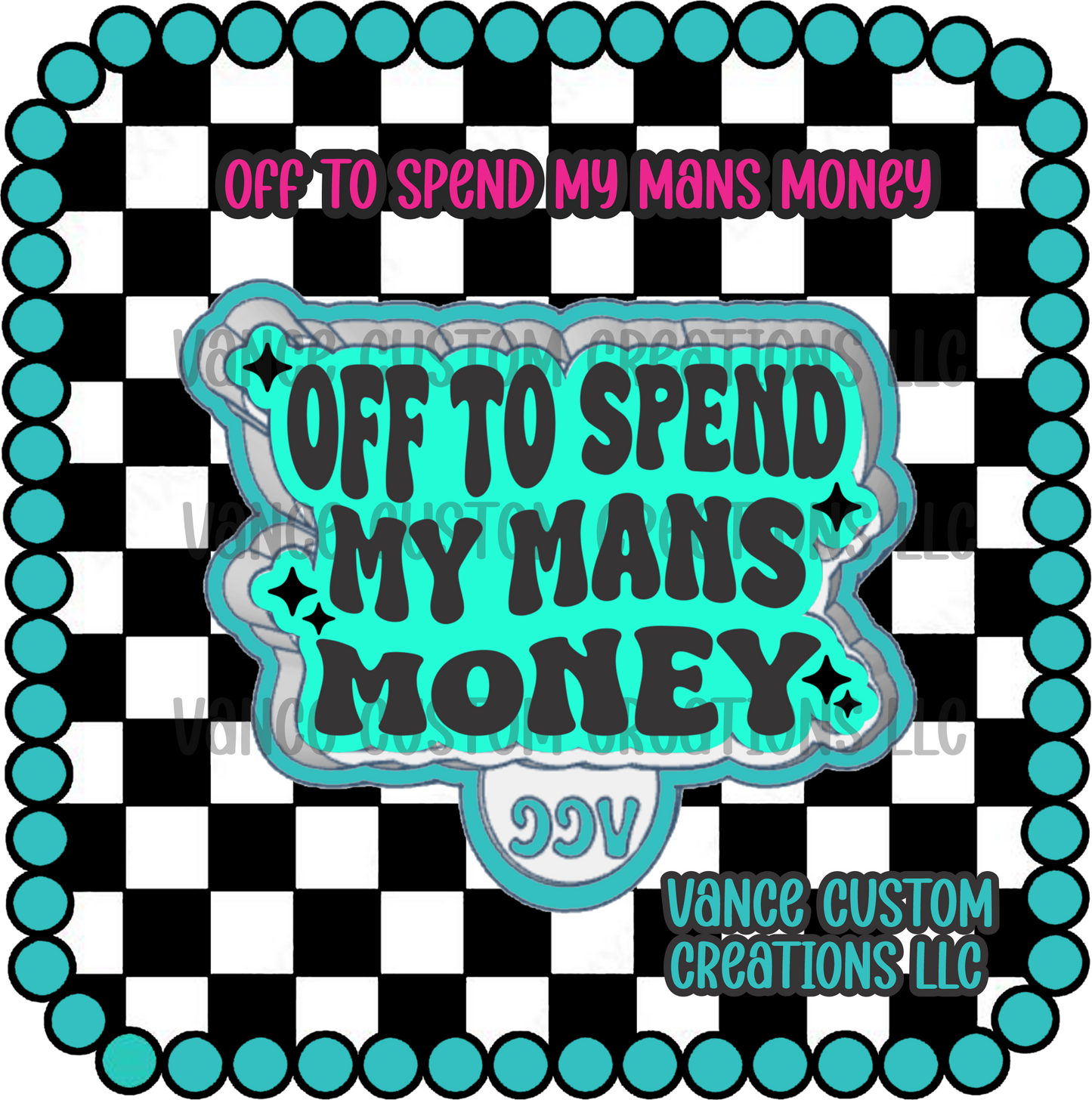 Off To Spend My Mans Money Freshie Mold