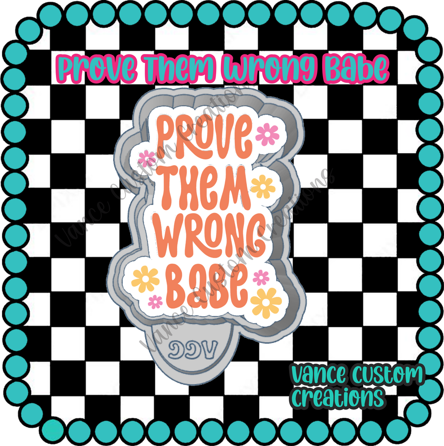 Prove Them Wrong Babe Freshie Mold