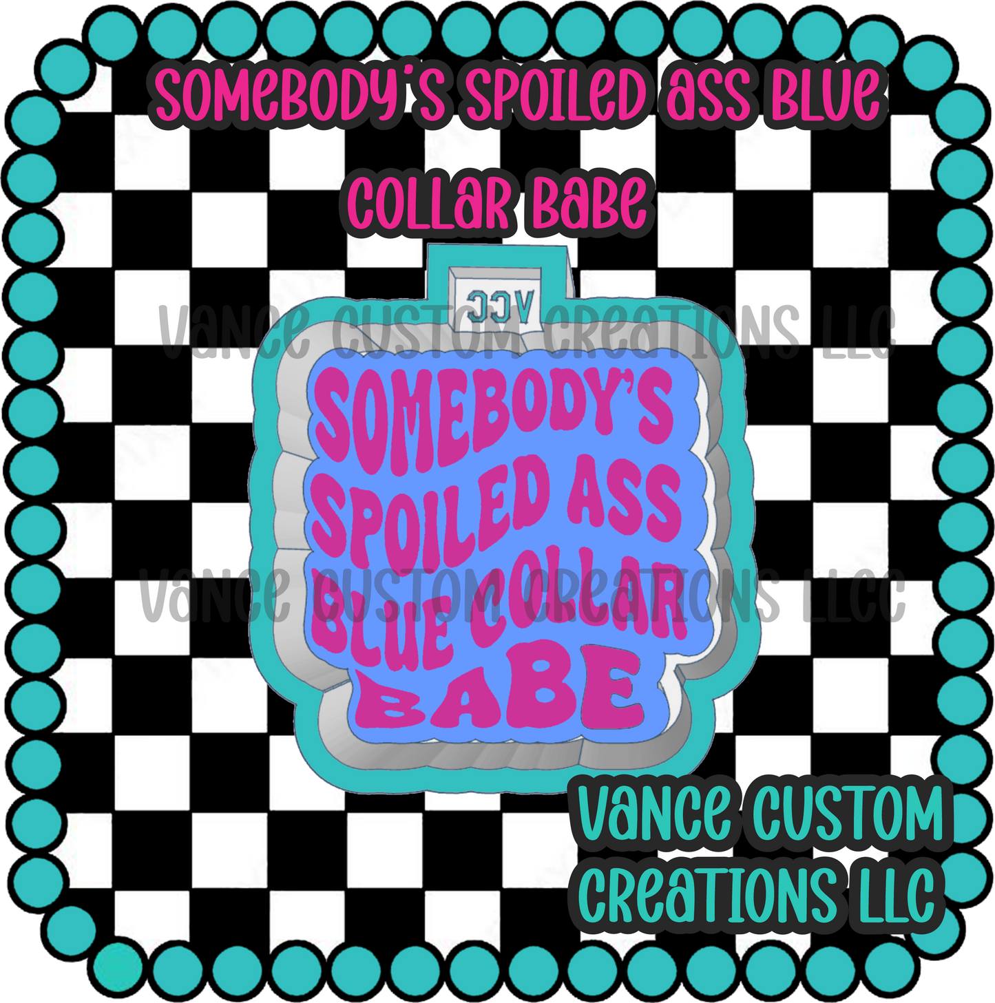 Somebody's Spoiled Ass Blue Collar Babe Freshie Mold