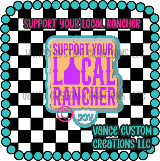 Support Your Local Rancher Freshie Mold