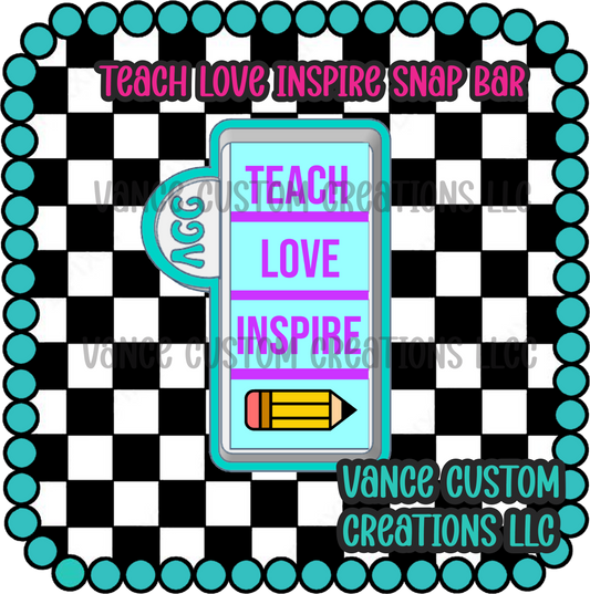 Teach Love Inspire Snap Bar Mold