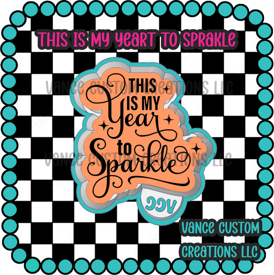 This Is My Year To Sparkle Freshie Mold