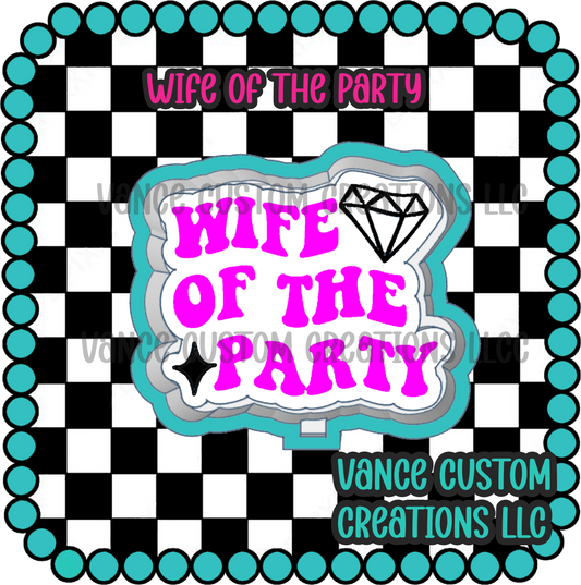 Wife Of The Party Freshie Mold