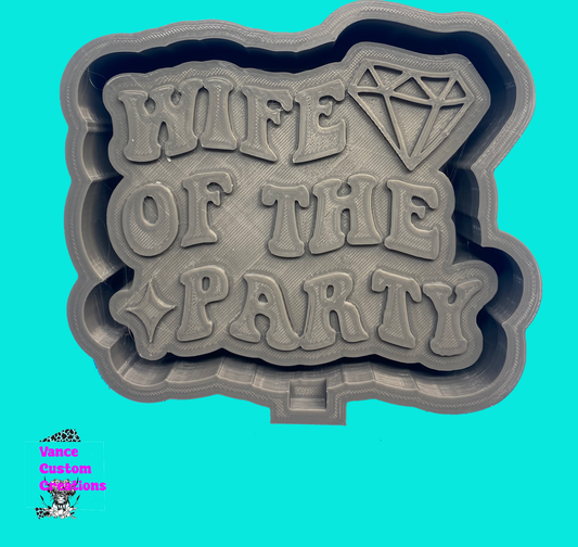 Wife Of The Party Freshie Mold