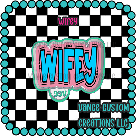 Wifey Freshie Mold