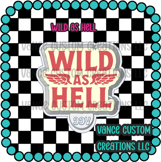 Wild As Hell Freshie Mold