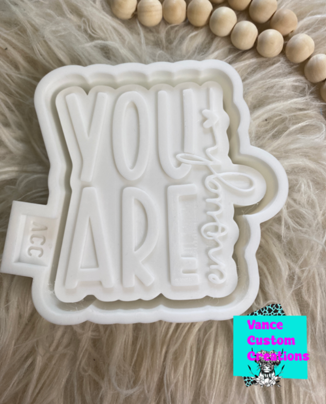 You Are Enough Freshie Mold